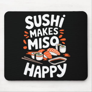 Sushi Lover Sushi Makes Miso Happy, Japanese Food Mouse Pad