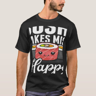 Sushi Makes Miso Happy Japanese Food Japan Sushi T-Shirt