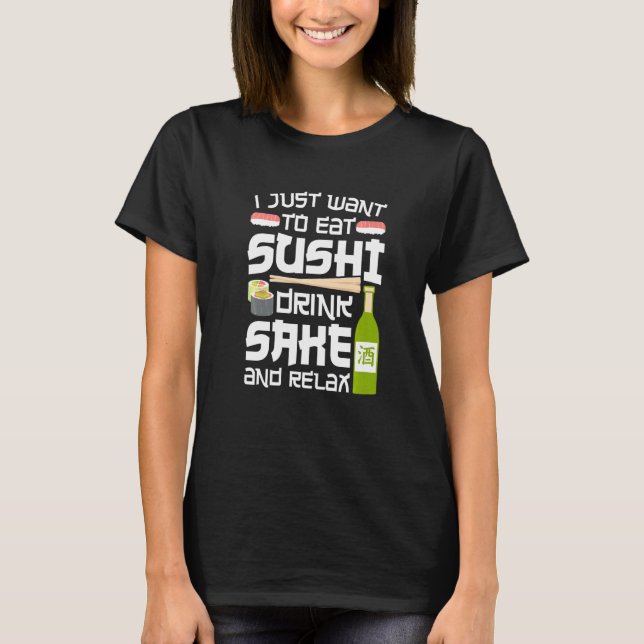 Sushi Roll I Just Want To Eat Japanese Food Premiu T-Shirt (Front)