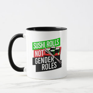 Sushi Rolls not Gender Roles Mug