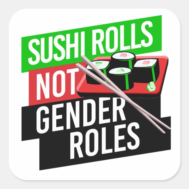 Sushi Rolls not Gender Roles Square Sticker (Front)