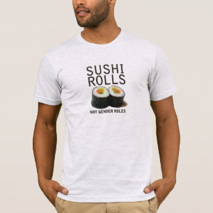 Sushi Rolls Not Gender Roles T-Shirt