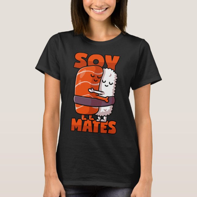 Sushi Soul Mates with Soy Sauce Pun T-Shirt (Front)