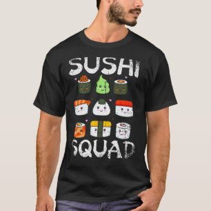 Sushi Squad Maki Sashimi Team Japanese Is How I Ea T-Shirt