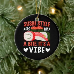 Sushi Style More Than a Bite Ceramic Ornament