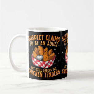 Suspect Claims To Be An Adult Orders The Chicken T Coffee Mug