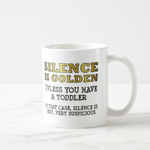 Suspicious Silence with Toddlers Funny Mug