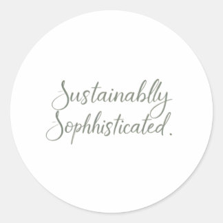 Sustainably Sophisticated Classic Round Sticker