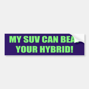 SUV Beats Your Hybrid Bumper Sticker