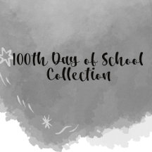 | 100th Day of School Collection |