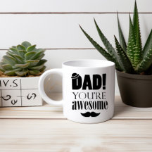 DAD you are awesome!