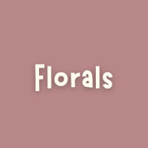 Florals