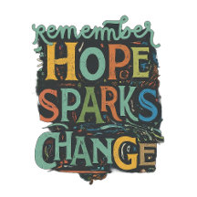 Hope Sparks Change: T-Shirt Design 