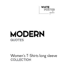 MODERN Quotes - Women's T-Shirts Long Sleeve