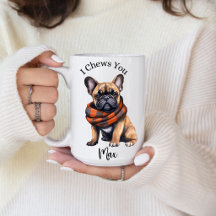 Cute I Chews You | French Bulldog 