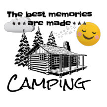 The best memories are made camping designs
