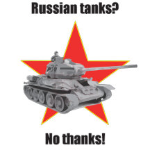 Russian tanks, no thanks!