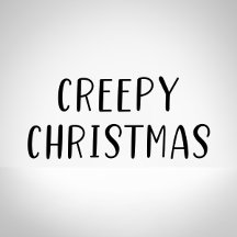 Creepy Christmas 
