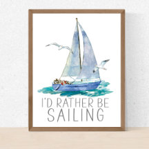 "I'd Rather Be Sailing"  Watercolor Blue Sailboat