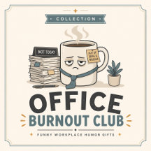 Office Burnout Club Funny Workplace Humor Gifts