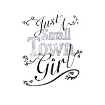 Just A Small Town Girl