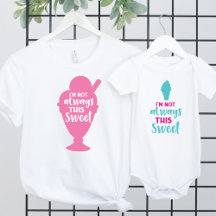 I'm Not Always This Sweet - Baby and Kids Clothes