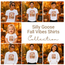Silly Goose Fall Vibes Shirts
