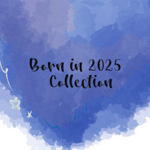 | Born in 2025 Collection |