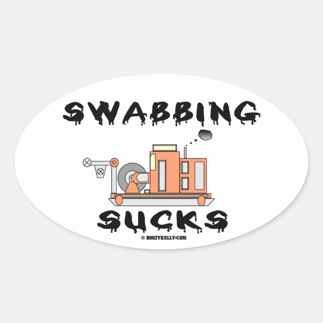 Swabbing Sucks,Wireline,Oil Field Humour,Oil,Gas Oval Sticker (Front)