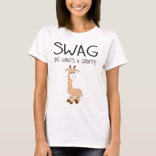 SWAG She Wants A Giraffe T-Shirt
