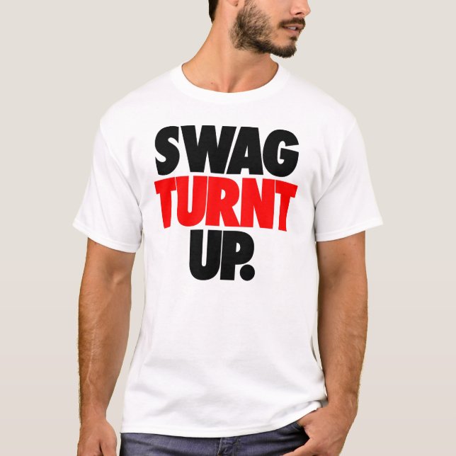 Swag Turnt Up by: Trenz Unltd. White Tee (Front)