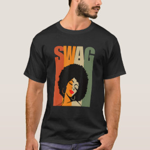 Swag Vintage Melanin Afro Queen Woman Black Histor T-Shirt