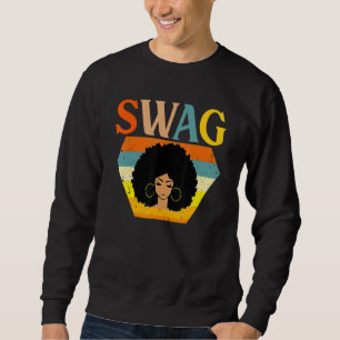Swag Vintage Melanin Afro Woman Queen Black Histor Sweatshirt