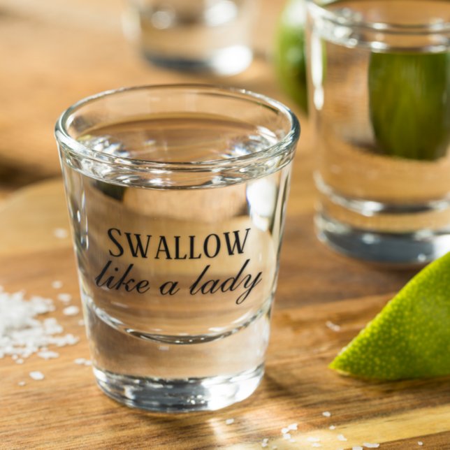 Swallow Like a Lady Funny Humour Shot Glass (Creator Uploaded)