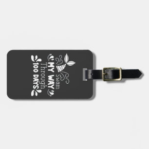 Swam My Way Thru 100 Days of School Luggage Tag