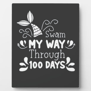 Swam My Way Thru 100 Days of School Plaque