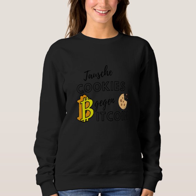 Swap Cookies For Bitcoin   Crypto Design Sweatshirt (Front)