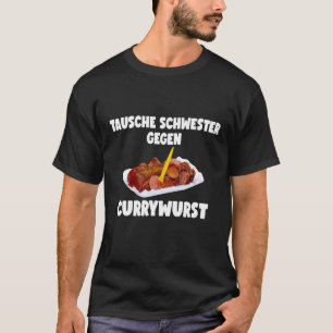 Swap Sister Against Curry Sausage T-Shirt