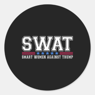 Swat Smart Women Against Trump Funny Anti-trump 20 Classic Round Sticker