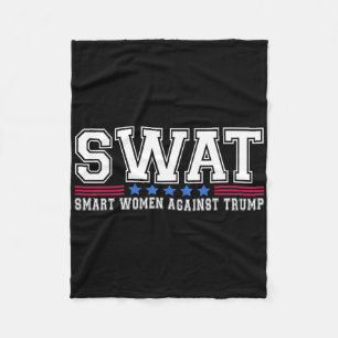 Swat Smart Women Against Trump Funny Anti-trump 20 Fleece Blanket