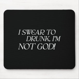 Swear To Drunk Not God Adult Humour Funny Quote Mouse Pad