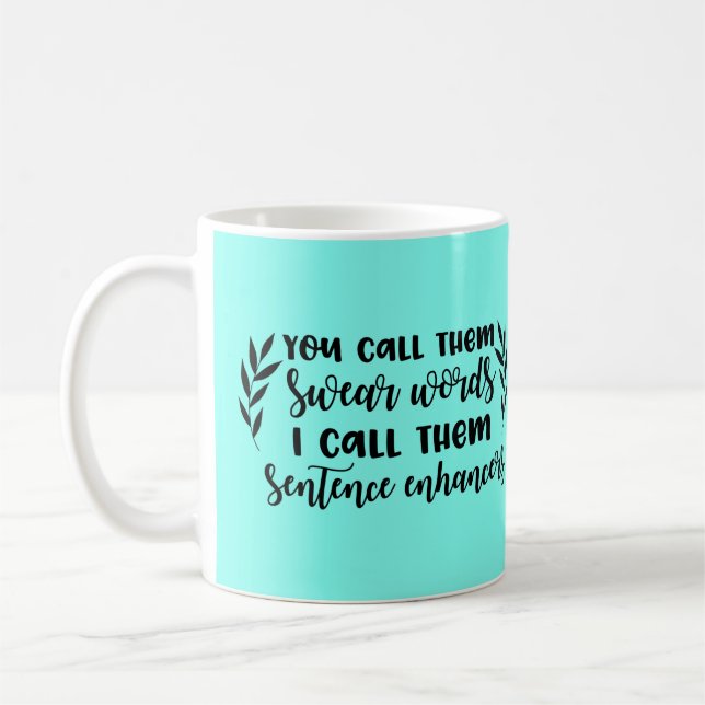 Swear words are sentence enhancers mug (Left)