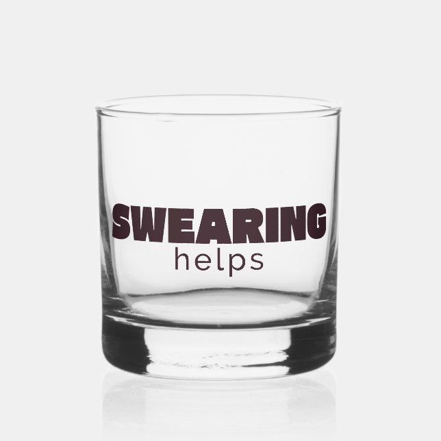 Swearing Helps Rocks Glass – Funny Barware (Front)