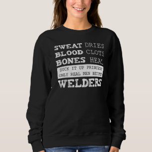 Sweat Blood Bones  Welding  Welder Sweatshirt