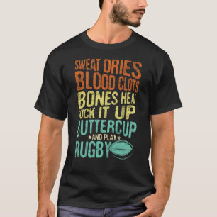Sweat Dries Blood Clots Bones Heal Rugby Player C T-Shirt