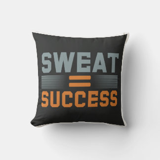 Sweat equals success  cushion