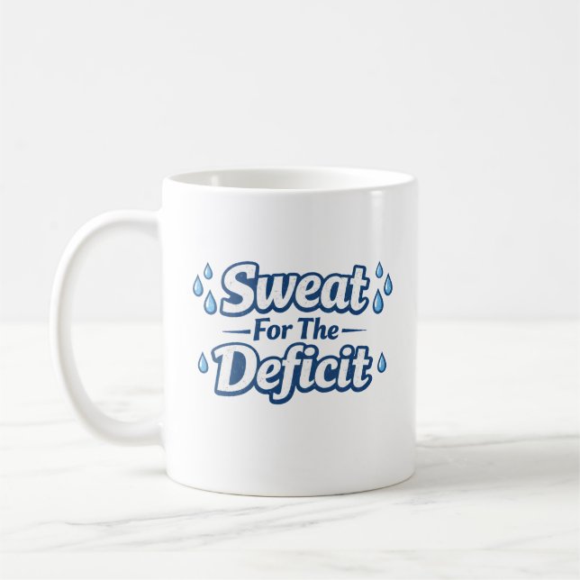 Sweat For The Deficit Coffee Mug (Left)
