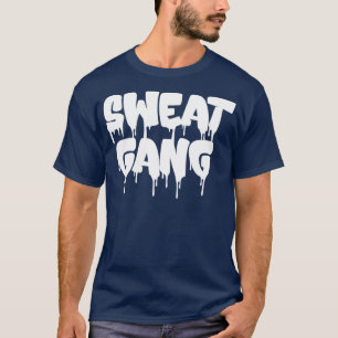Sweat Gang Fitness Funny Typography T-Shirt
