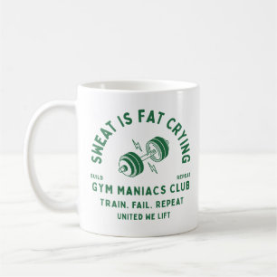 Sweat Is Fat Crying Gym Maniacs Coffee Mug
