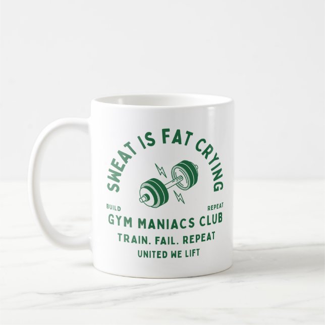 Sweat Is Fat Crying Gym Maniacs Coffee Mug (Left)